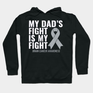 My Dad's Fight is My Fight Brain Cancer Awareness Hoodie